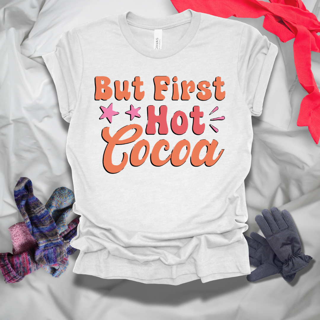 But First Hot Cocoa Winter T-Shirt