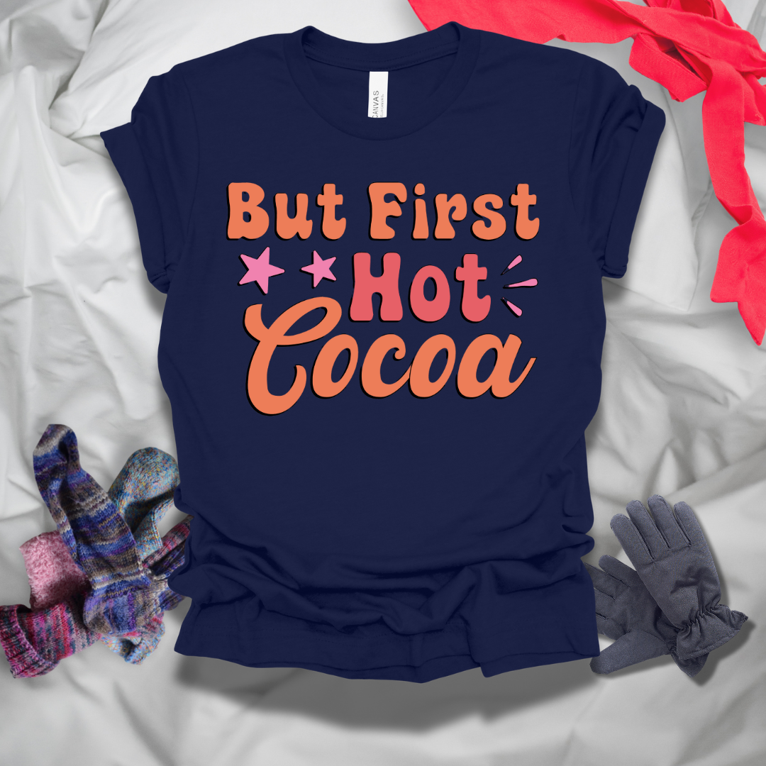 But First Hot Cocoa Winter T-Shirt