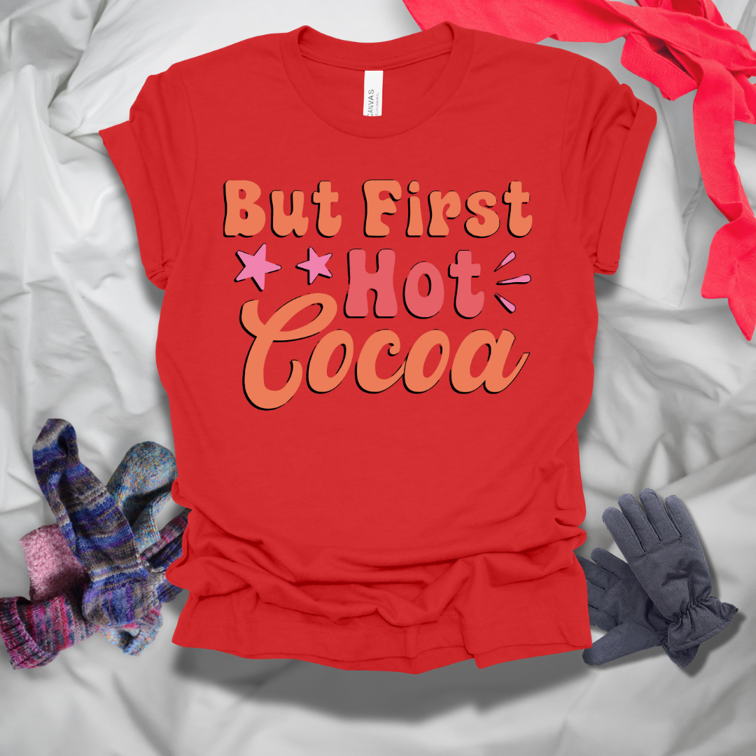 But First Hot Cocoa Winter T-Shirt