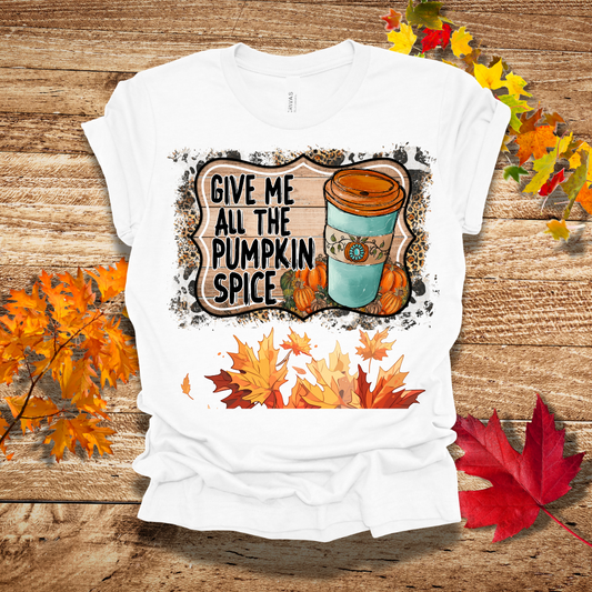 Give Me Pumpkin Spice Fall T-Shirt