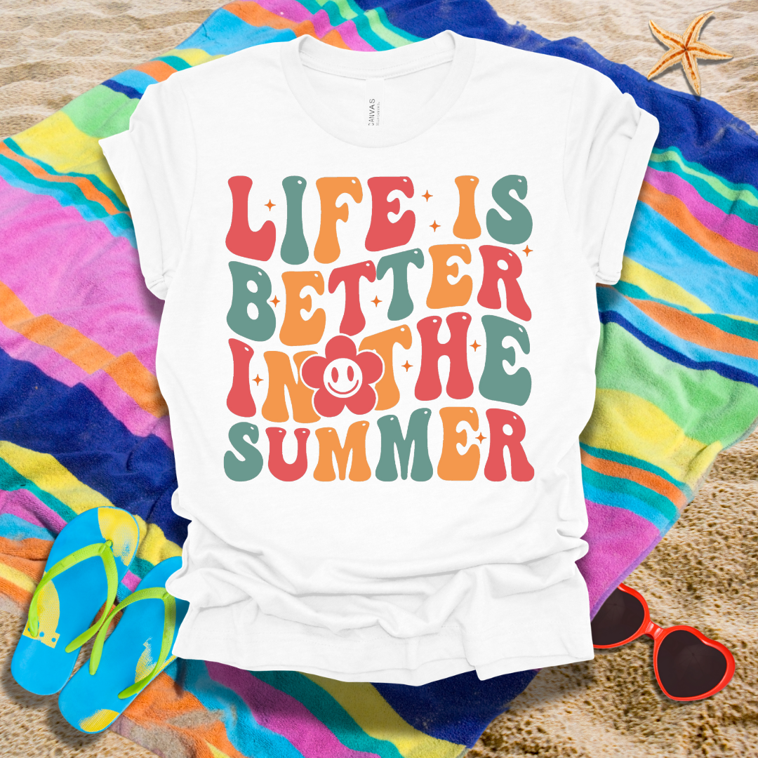 Life Is Better In The Summer T-Shirt