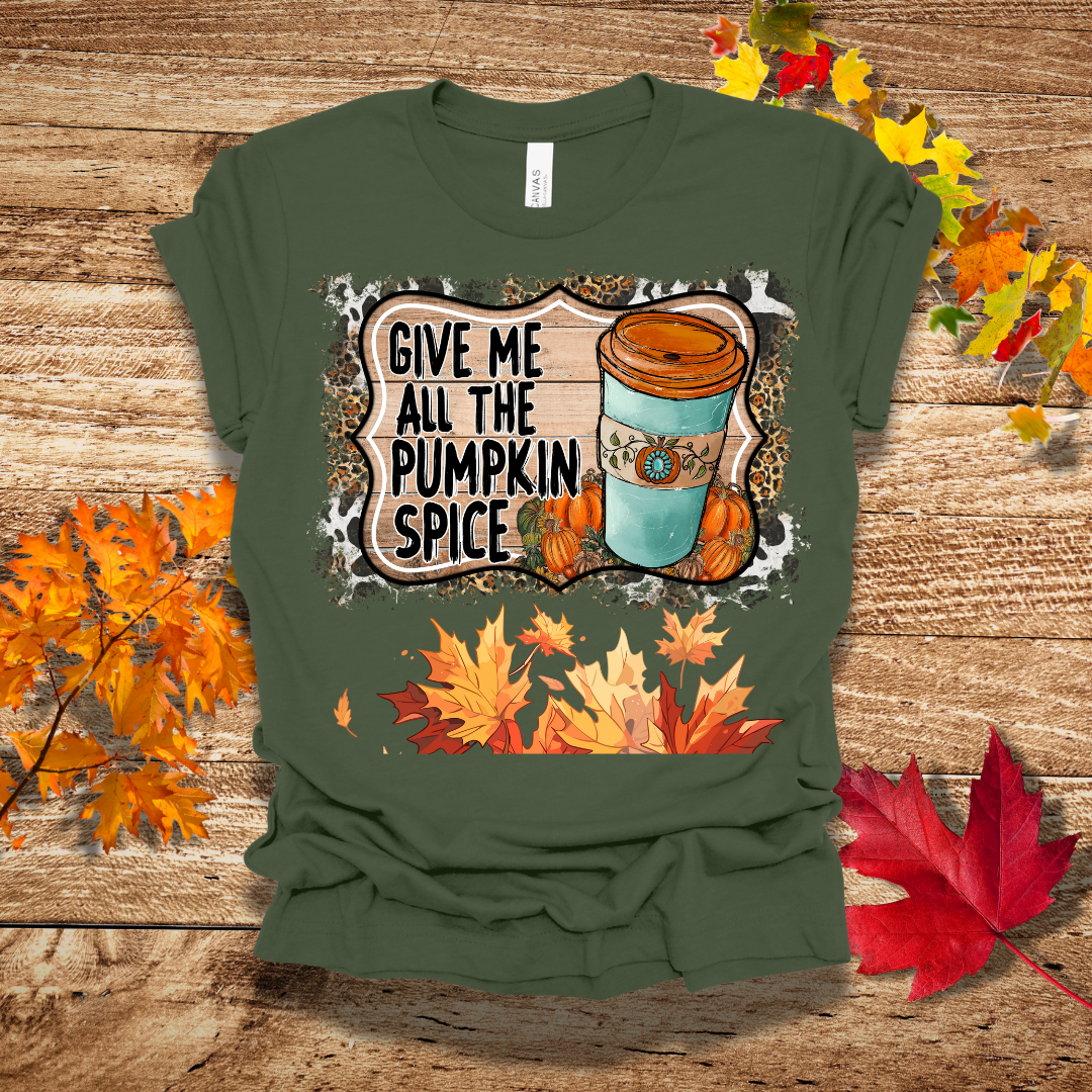 Give Me Pumpkin Spice Fall T-Shirt