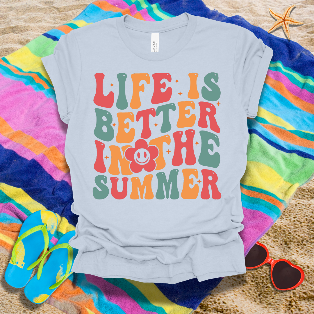 Life Is Better In The Summer T-Shirt