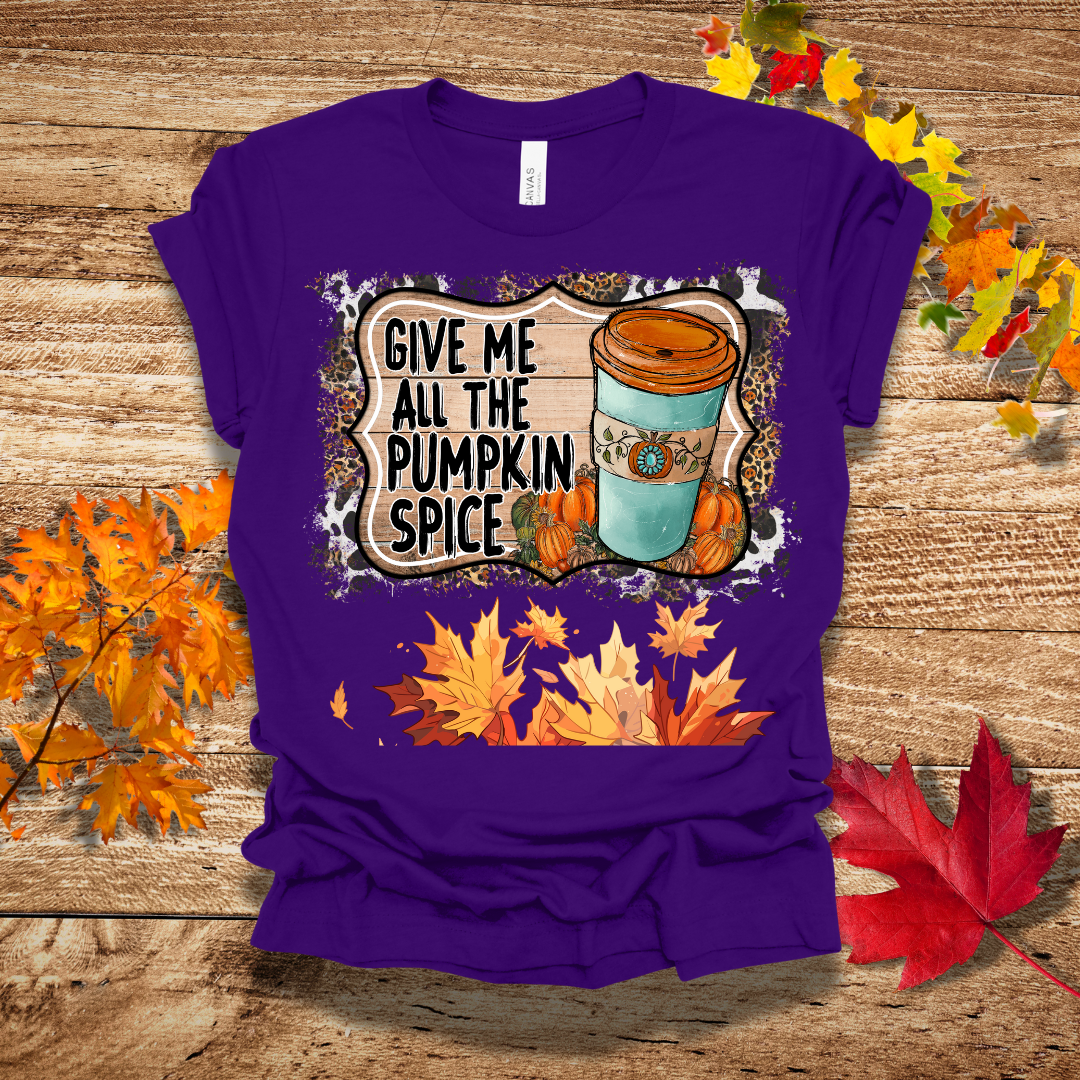 Give Me Pumpkin Spice Fall T-Shirt