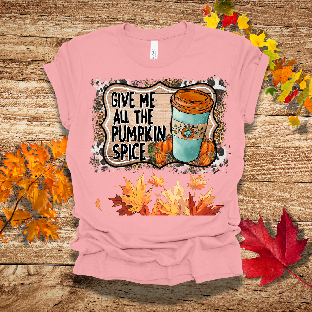 Give Me Pumpkin Spice Fall T-Shirt