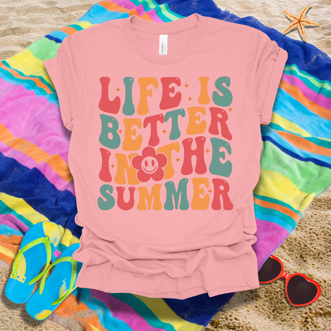 Life Is Better In The Summer T-Shirt