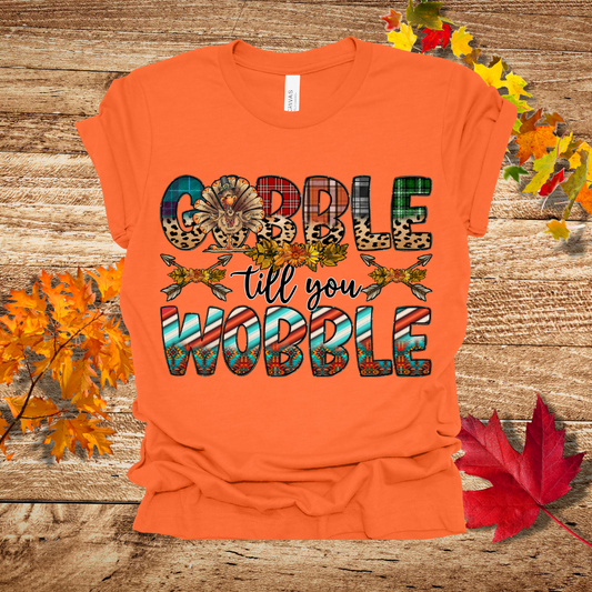 Fall Gobble Till you Wobble T-Shirt