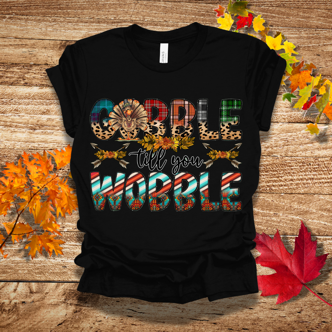 Fall Gobble Till you Wobble T-Shirt