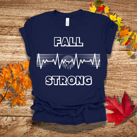 Fall Strong T-Shirt