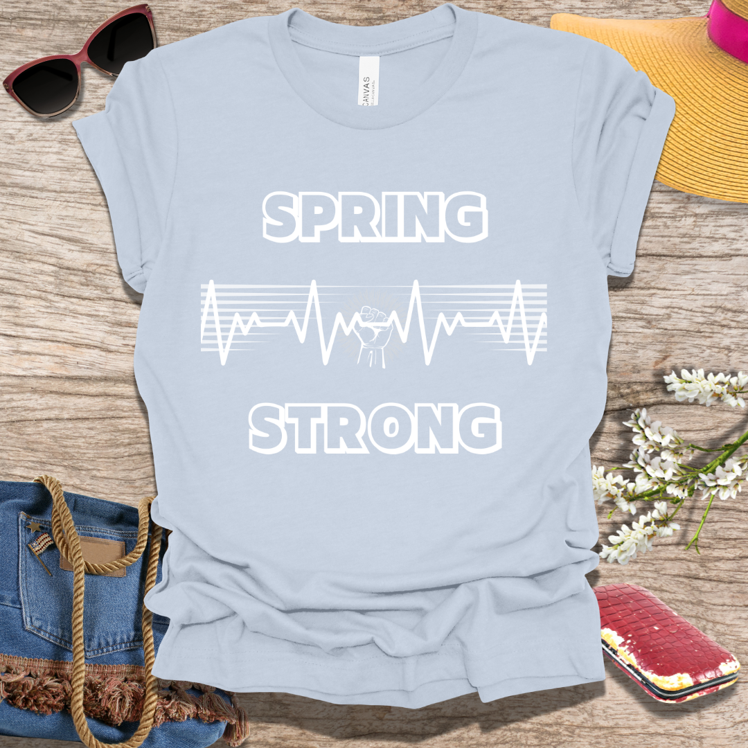 Spring Strong T-Shirt