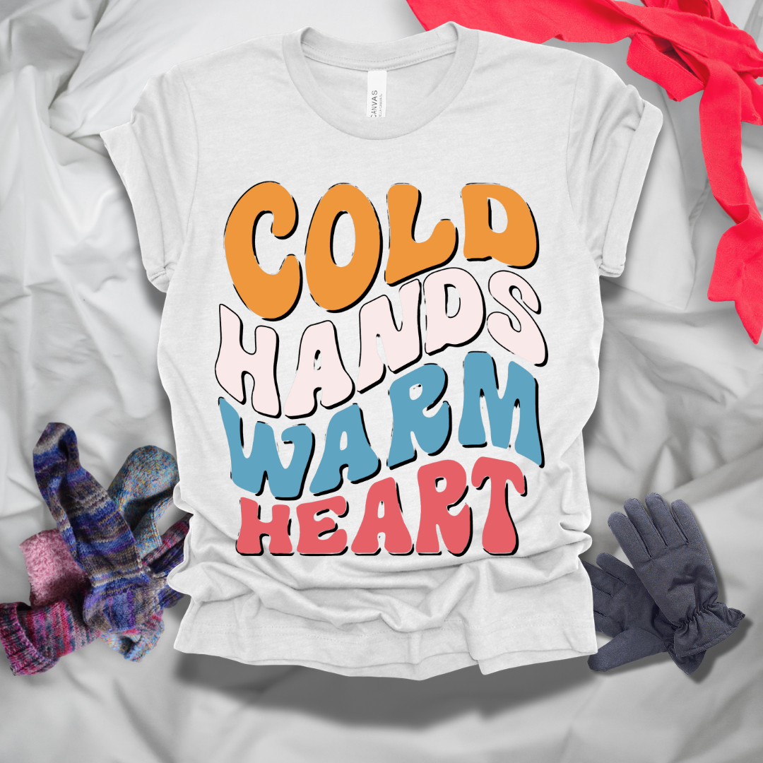 Cold Hands Warm Heart Winter T-Shirt