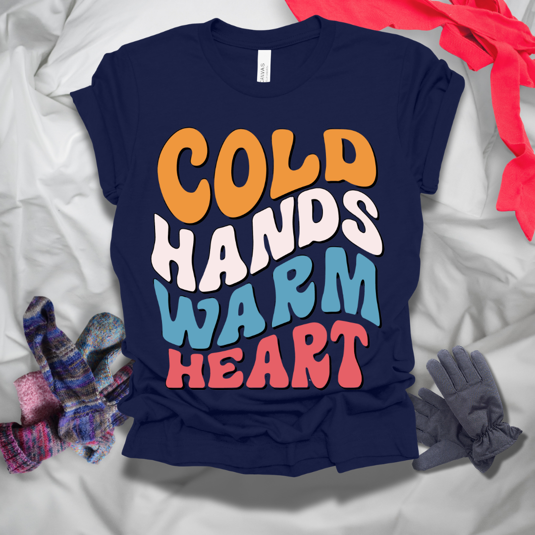 Cold Hands Warm Heart Winter T-Shirt