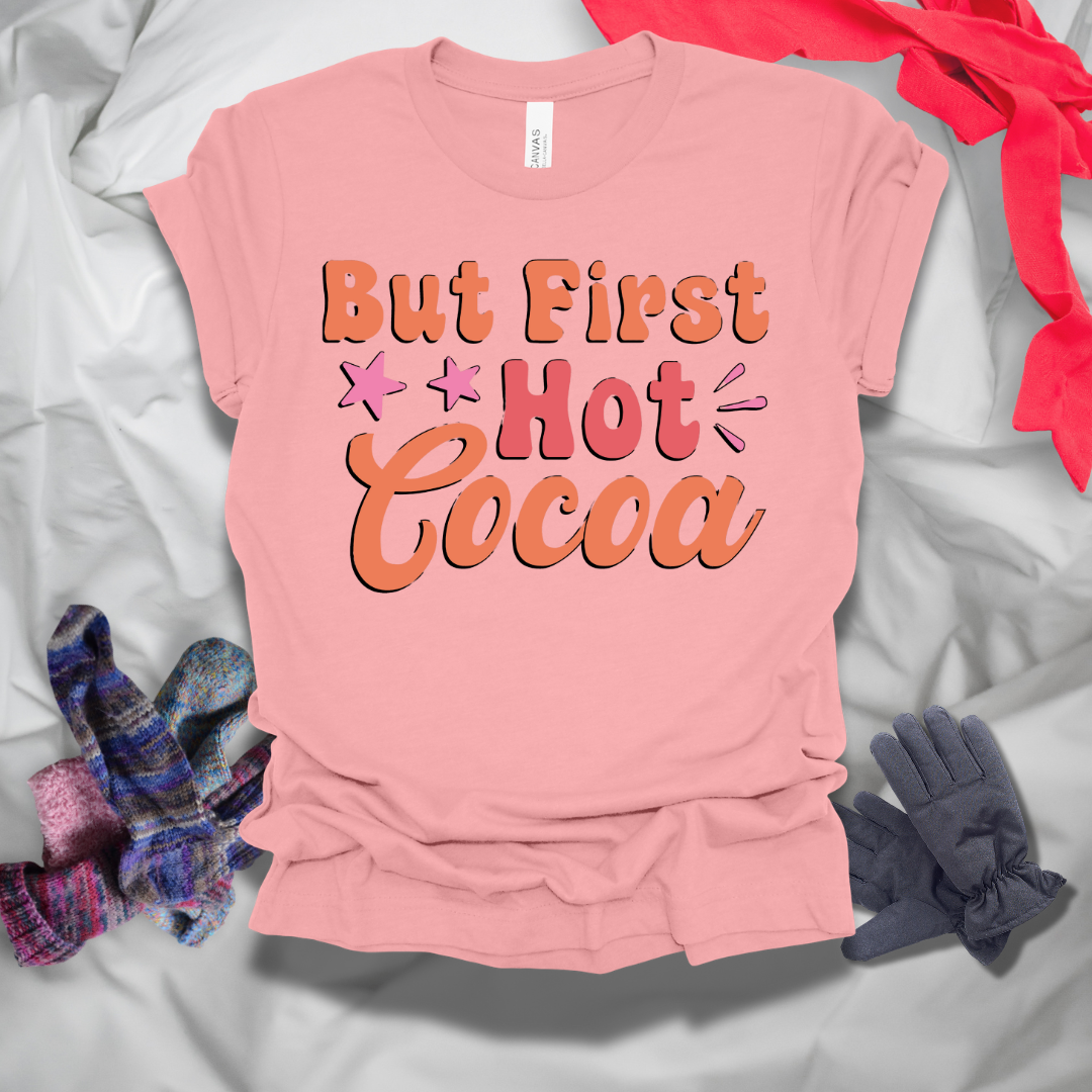 But First Hot Cocoa Winter T-Shirt