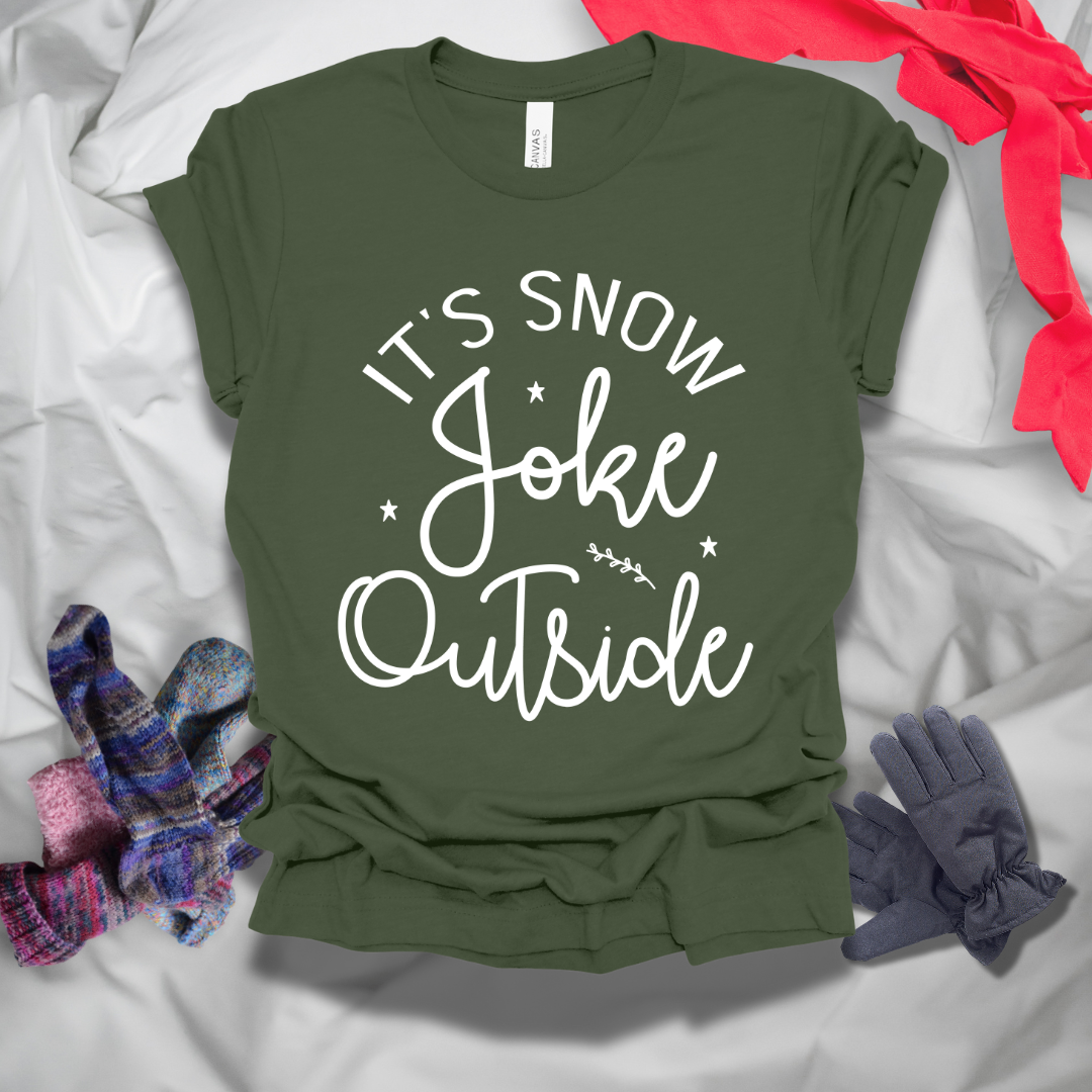 It's Snow Joke Outside Winter T-Shirt