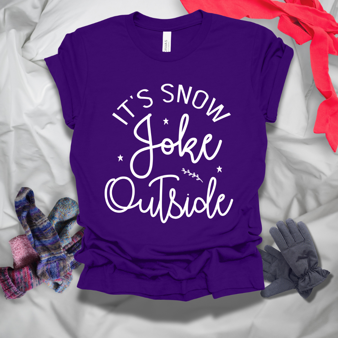 It's Snow Joke Outside Winter T-Shirt