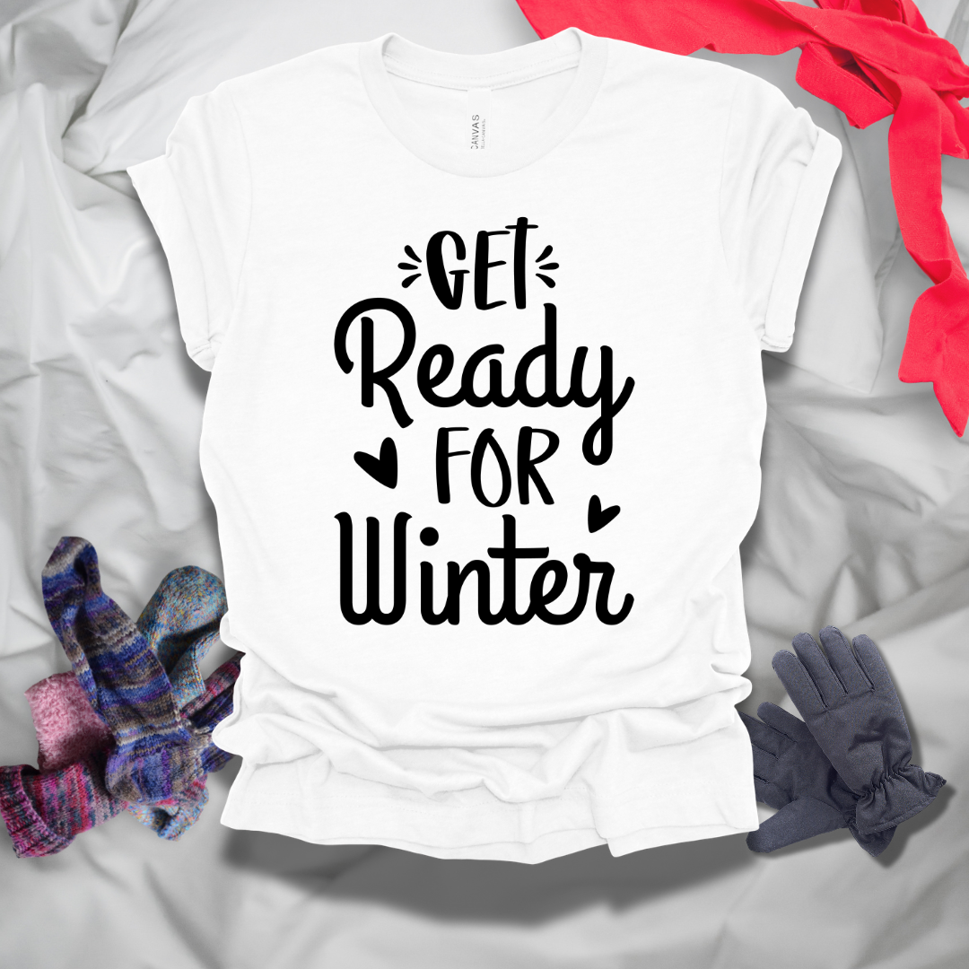 Get Ready For Winter T-Shirt