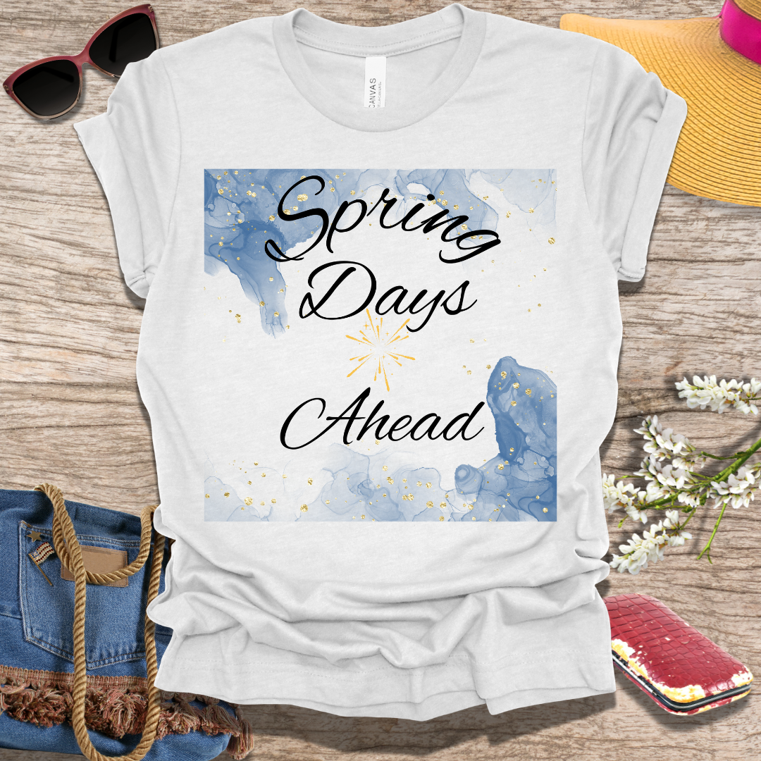 Spring Days Ahead T-Shirt