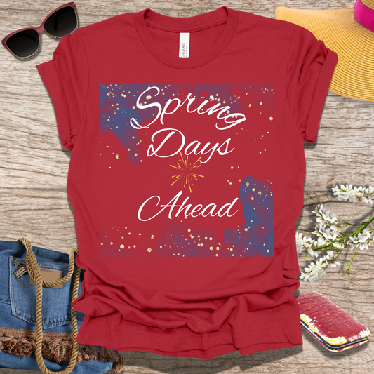 Spring Days Ahead T-Shirt