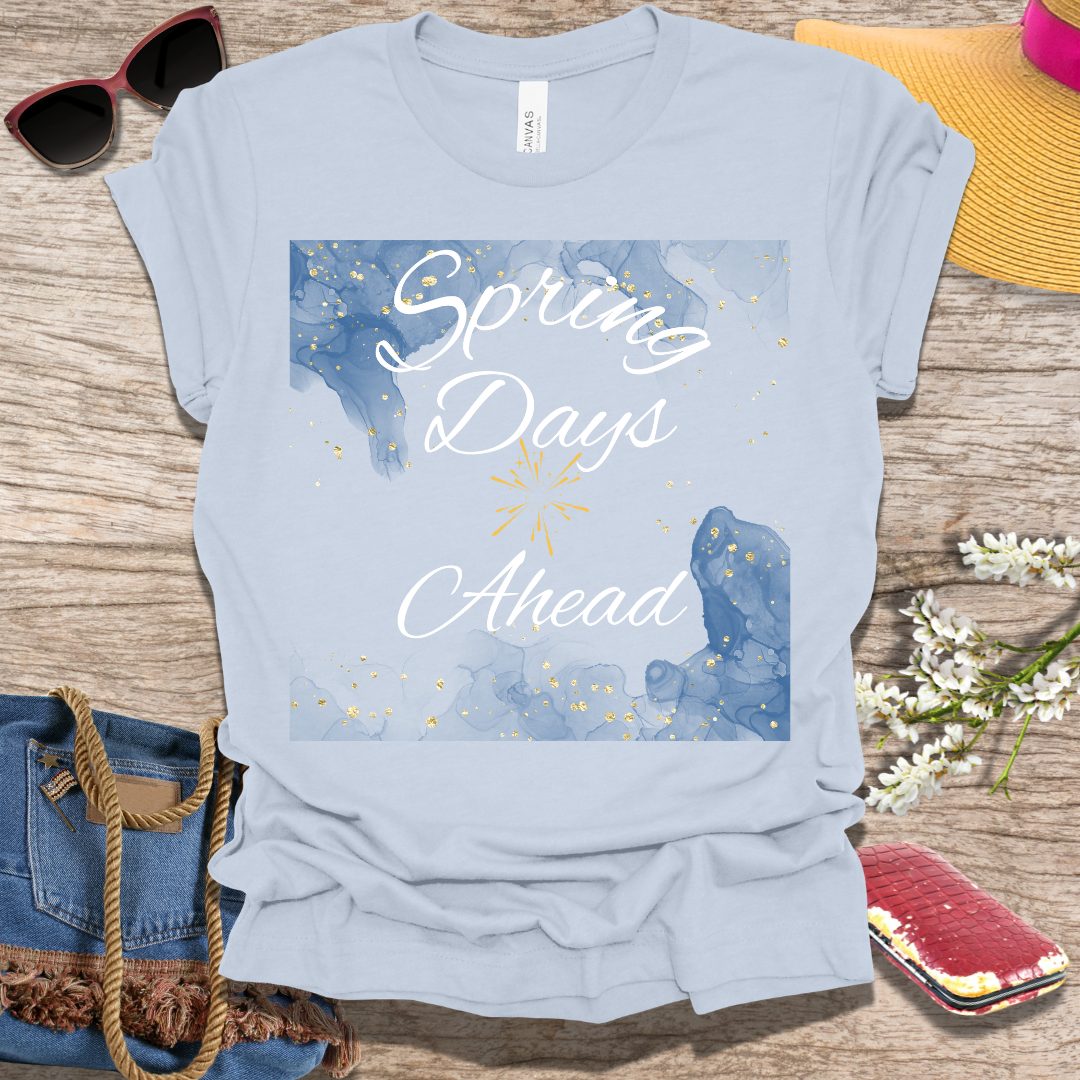 Spring Days Ahead T-Shirt