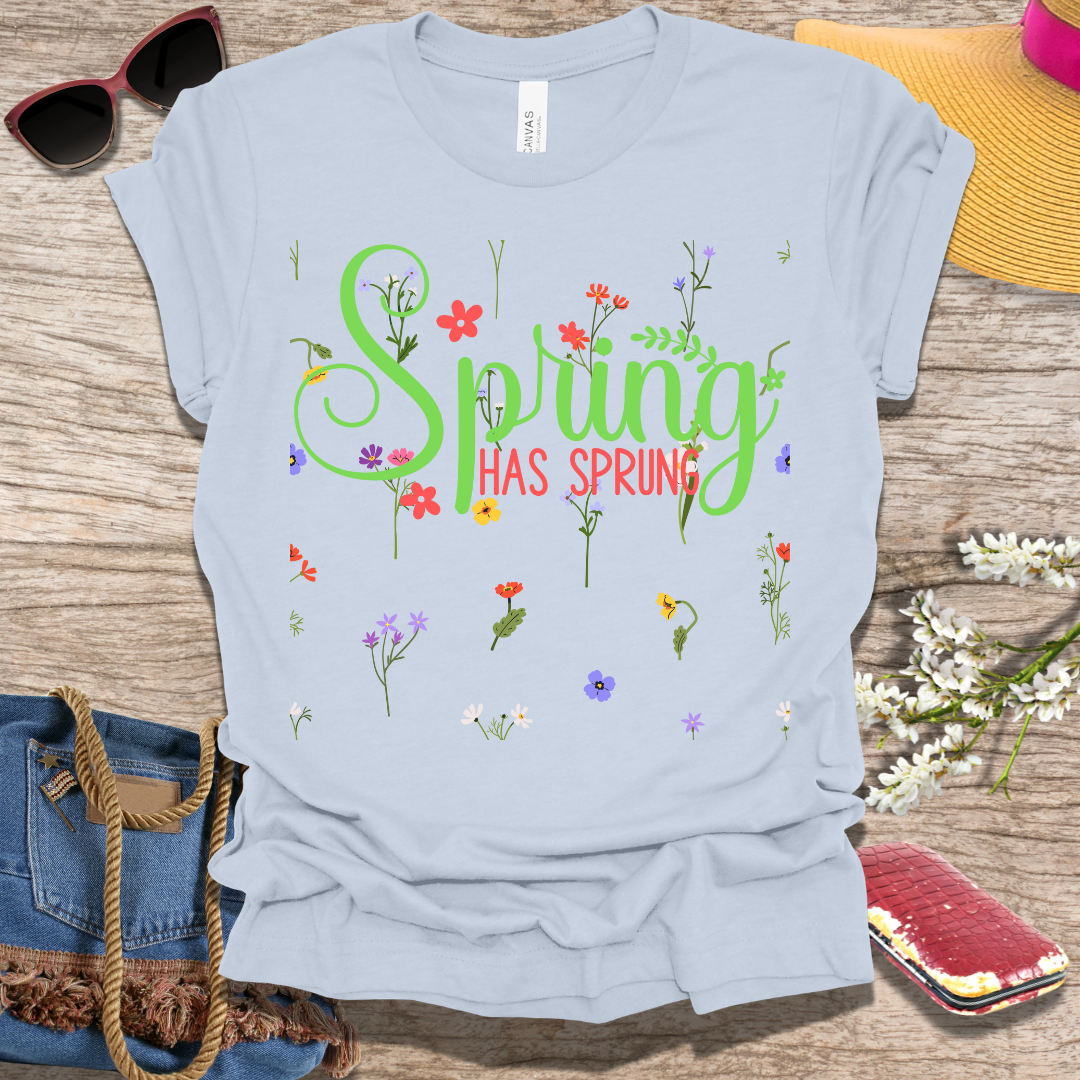 Spring Has Sprung T-Shirt