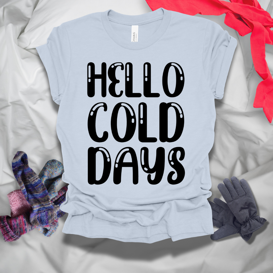 Hello Cold Days Winter T-Shirt