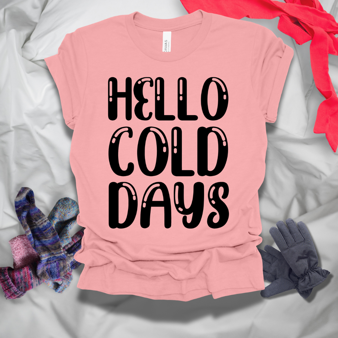Hello Cold Days Winter T-Shirt