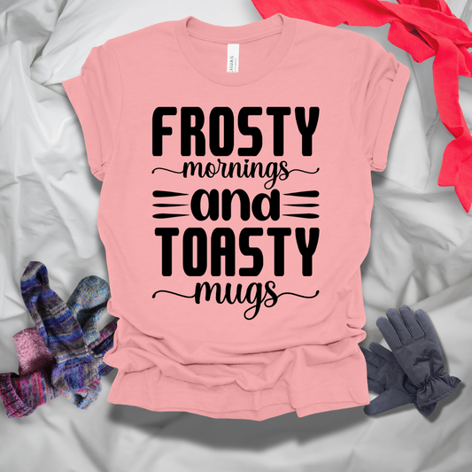 Frosty Mornings And Toasty Mugs Winter T-Shirt