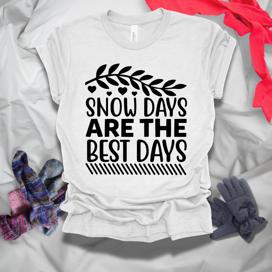 Snow Days Are The Best Days Winter T-Shirt