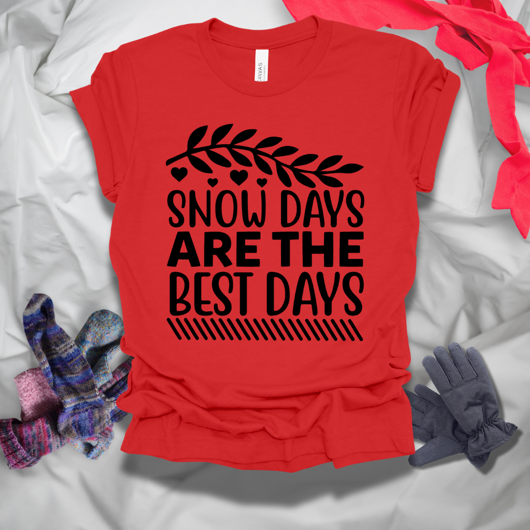 Snow Days Are The Best Days Winter T-Shirt