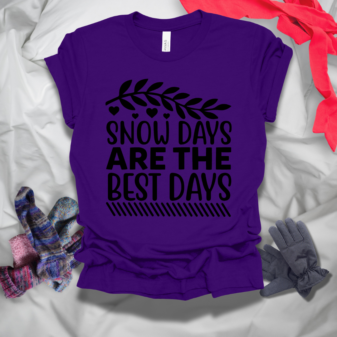 Snow Days Are The Best Days Winter T-Shirt